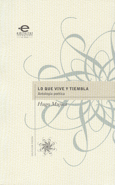 Lo que vive y tiembla. Antolog...