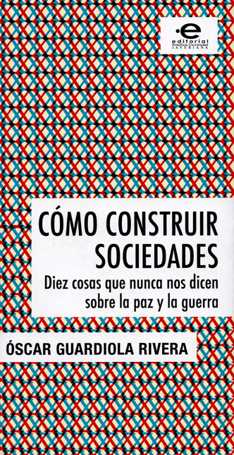 Cómo construir sociedades. Die...