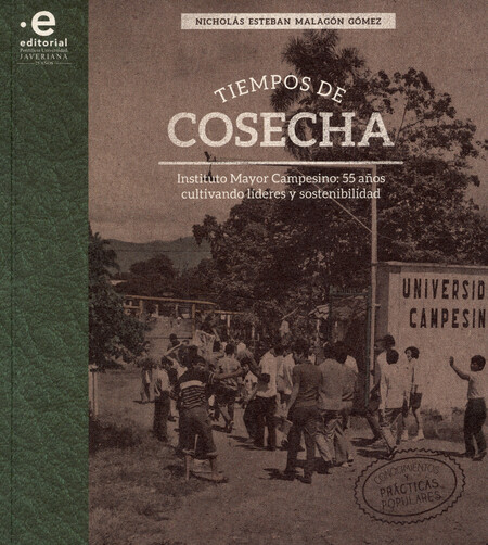 Tiempos de cosecha. Instituto ...