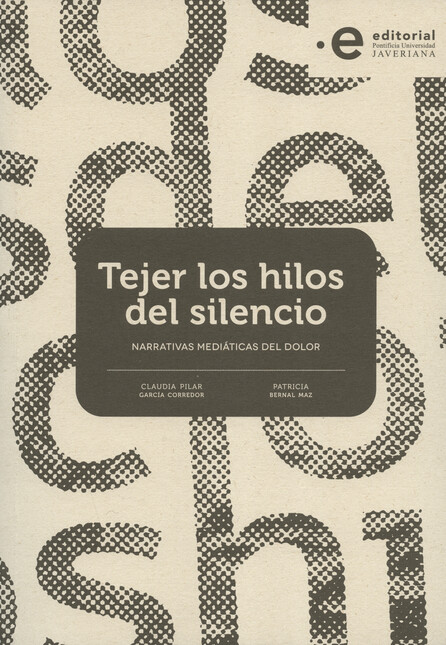 Tejer los hilos del silencio. ...