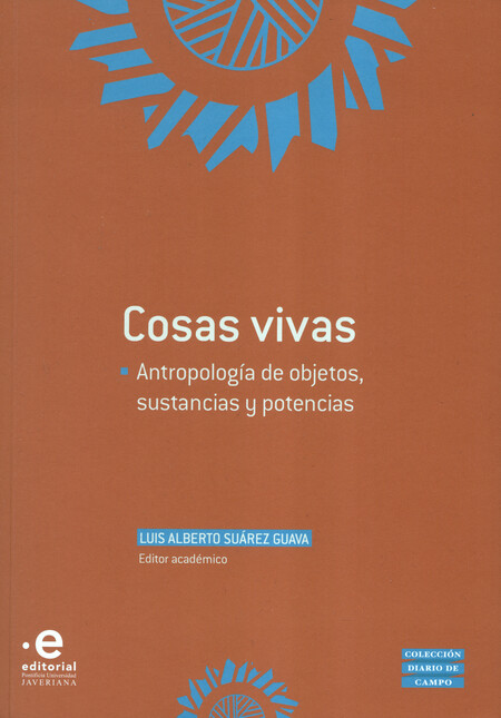 Cosas vivas. Antropología de o...