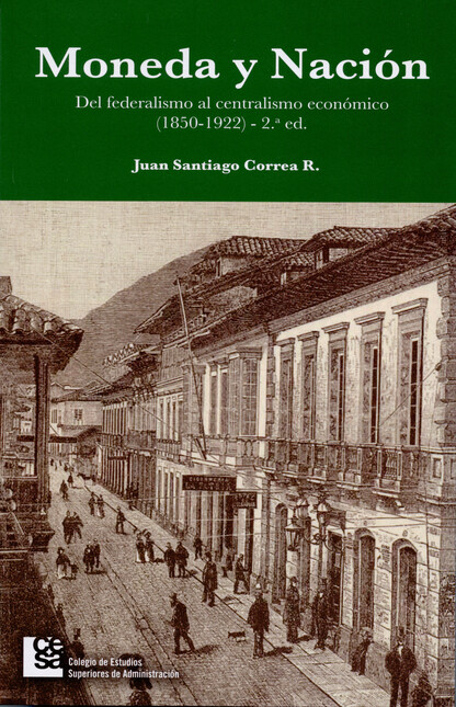 Moneda y nación. Del federalis...
