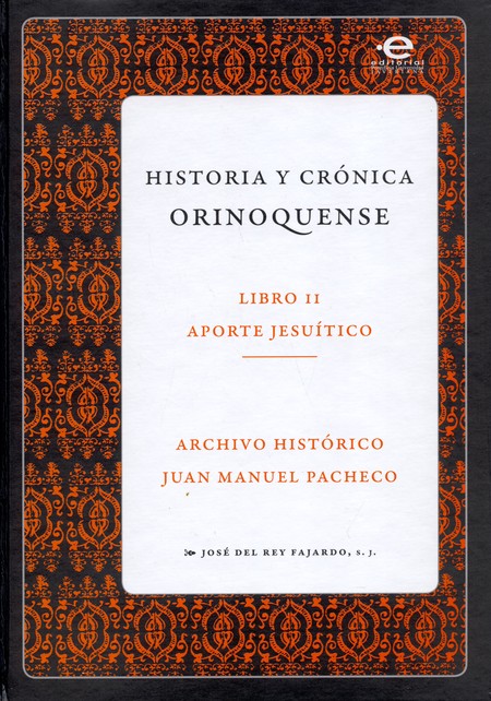 Historia y crónica orinoquense...