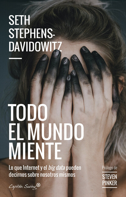 Todo el mundo miente. Lo que i...