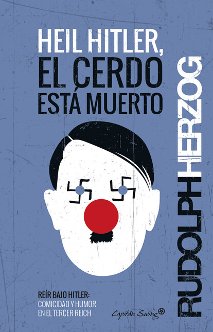 Heil Hitler, el cerdo está mue...