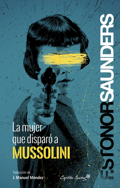 La mujer que disparó a Mussoli...
