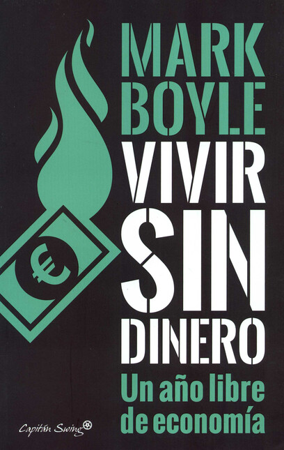 Vivir sin dinero. Un año libre...