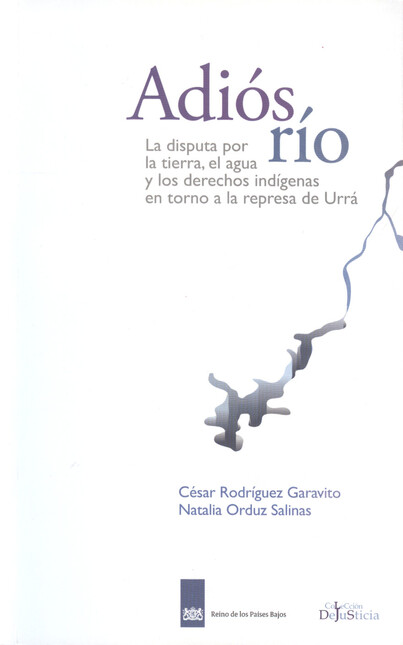 Adiós río. La disputa por la t...