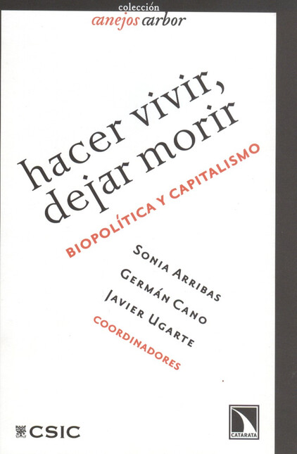 Hacer vivir, dejar morir. Biop...