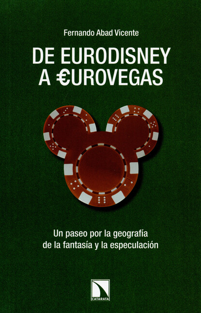 De Eurodisney a Eurovegas. Un ...