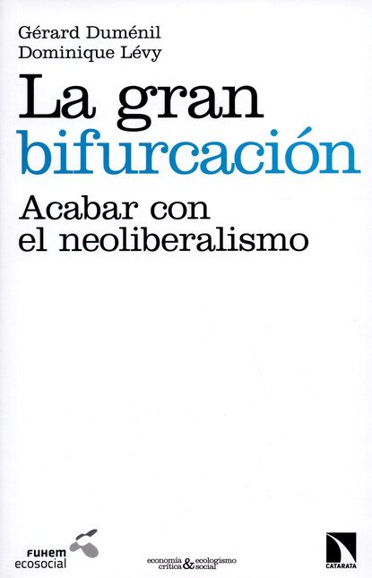 La gran bifurcación. Acabar co...