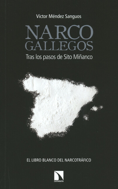 Narcogallegos. Tras los pasos ...