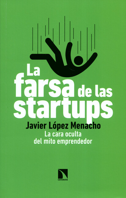 La farsa de las startups. La c...