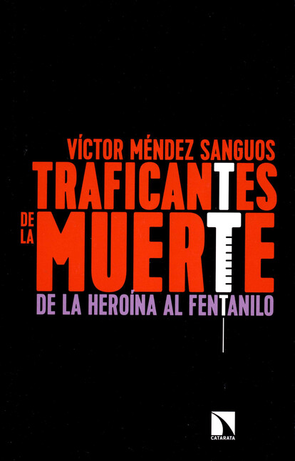 Traficantes de la muerte. De l...