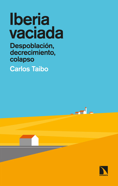 Iberia vaciada. Despoblación, ...