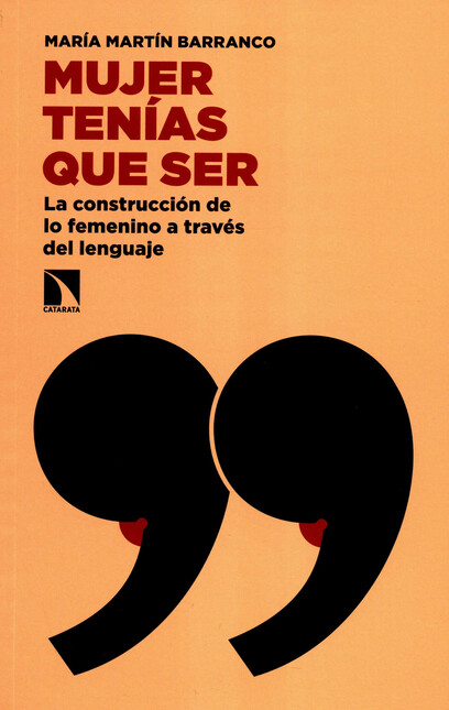 Mujer tenías que ser. La const...