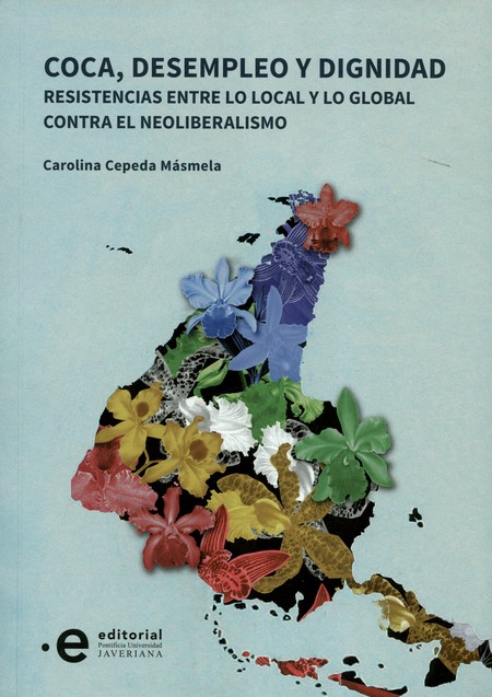 Coca, desempleo y dignidad. Re...