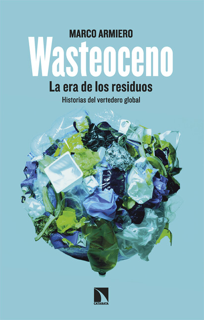 Wasteoceno. La era de los resi...