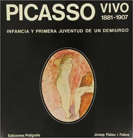 Picasso vivo 1881-1907 Infanci...