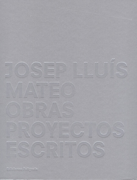 Josep Lluís Mateo. Obras, proy...
