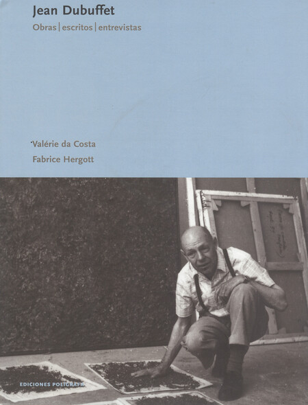 Jean Dubuffet. Obras, escritos...