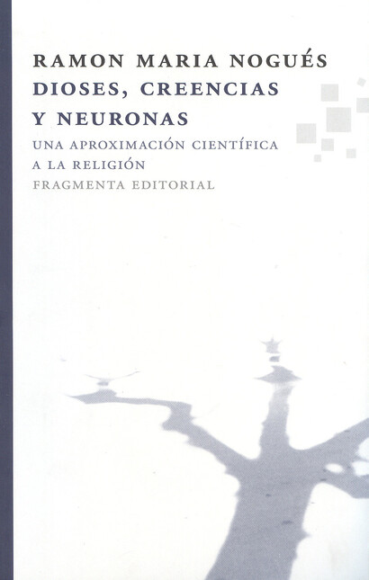 Dioses, creencias y neuronas. ...