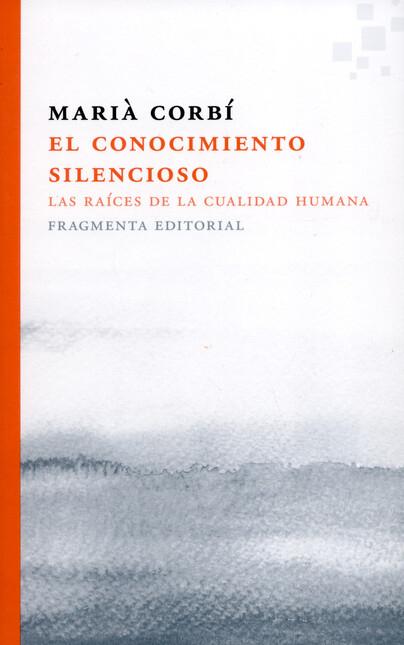 El conocimiento silencioso. La...