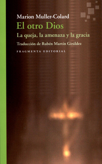 El otro Dios. La queja, la ame...