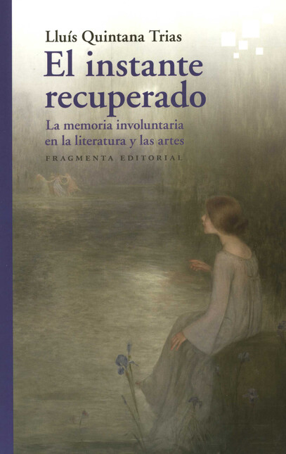El instante recuperado. La mem...