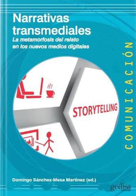 Narrativas transmediales. La metamorfosis del relato en los nuevos medios digitales | comprar en separatalibreria.com