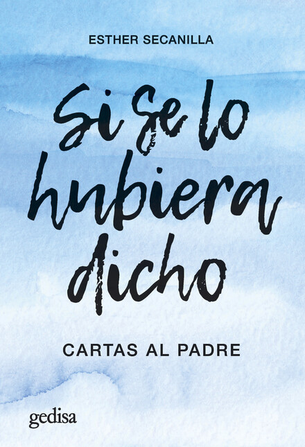 Si se lo hubiera dicho. Cartas...