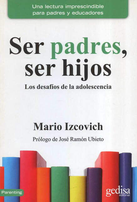 Ser padres, ser hijos. Los des...