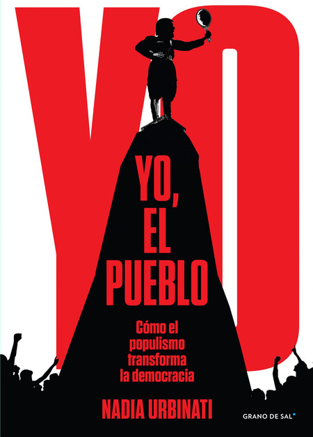 Yo, el pueblo. Cómo el populis...