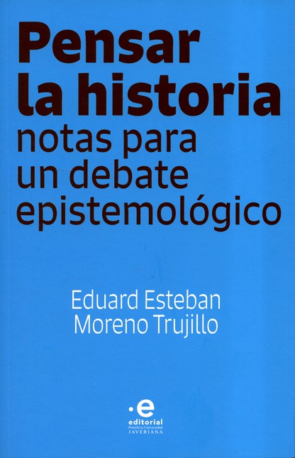 Pensar la historia. Notas para...