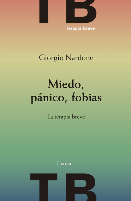 Miedo, pánico, fobias. La tera...