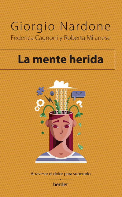La mente herida. Atravesar el ...