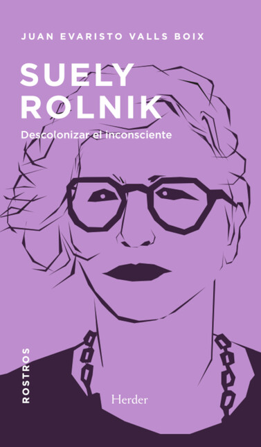 Suely Rolnik. Descolonizar el ...