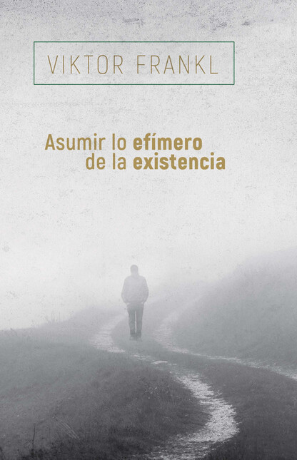 Asumir lo efímero de la existe...