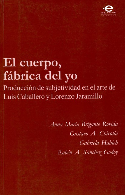 El cuerpo, fábrica del yo. Pro...