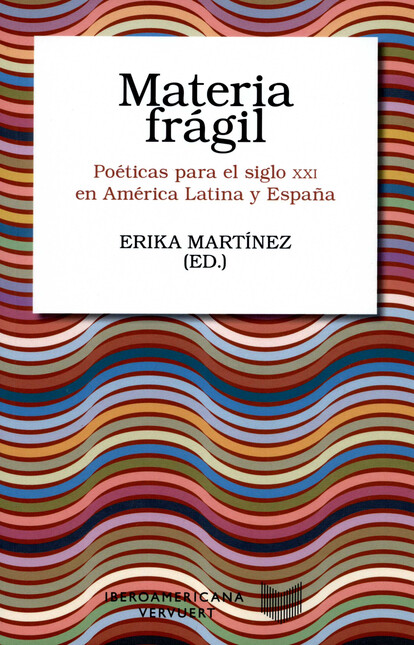 Materia frágil. Poéticas para ...