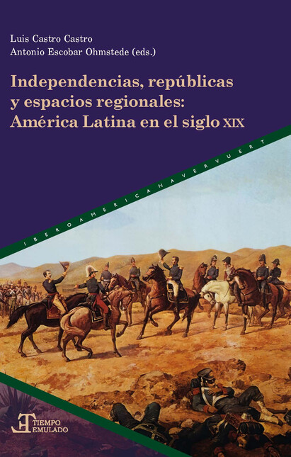 Independencias, repúblicas y e...