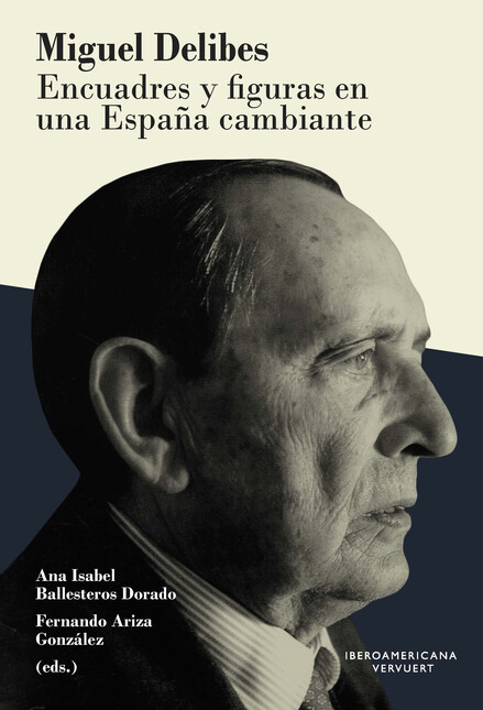 Miguel Delibes. Encuadres y fi...