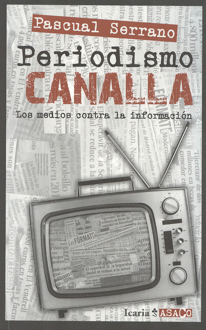 Periodismo canalla. Los medios...