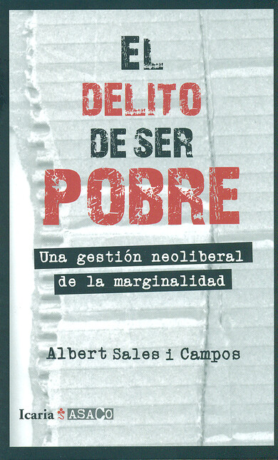 El delito de ser pobre. Una ge...