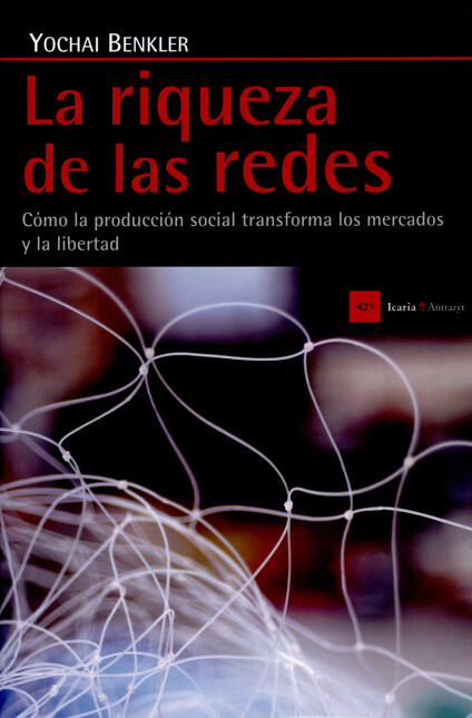 La riqueza de las redes. Cómo ...
