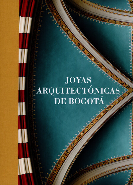 Joyas arquitectónicas de Bogot...