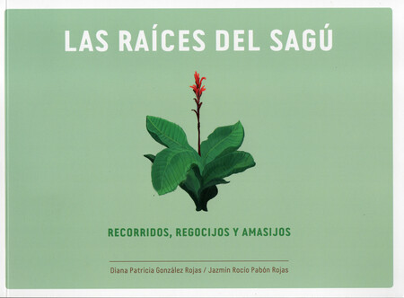 Las raíces del Sagú. Recorrido...