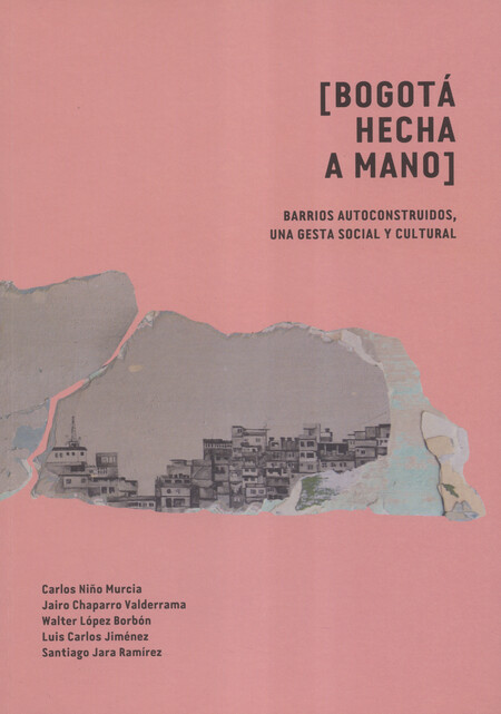 Bogotá hecha a mano. Barrios a...