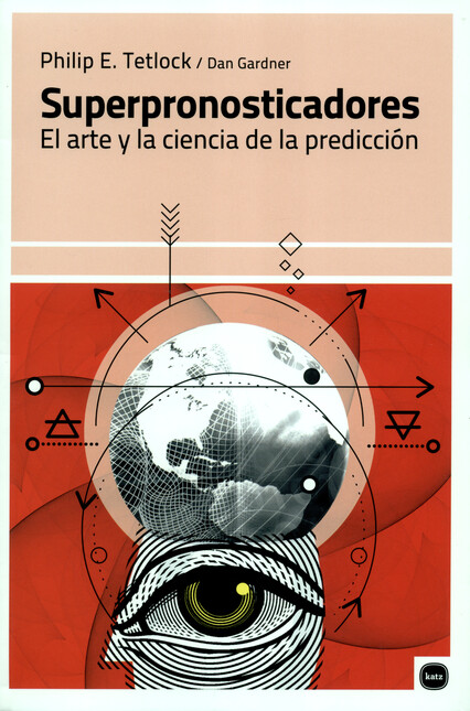 Superpronosticadores. El arte ...