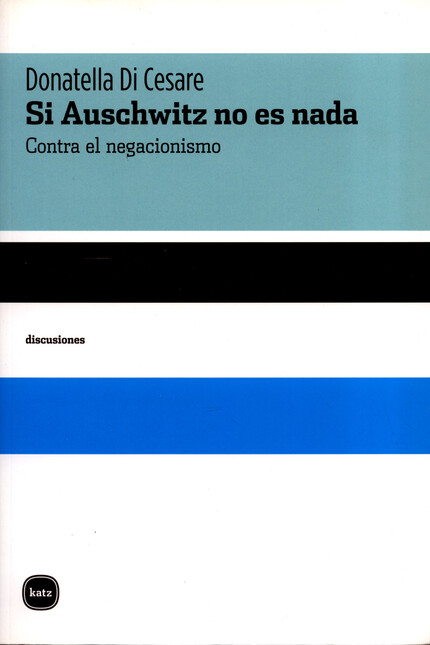 Si Auschwitz no es nada. Contra el negacionismo | comprar en separatalibreria.com